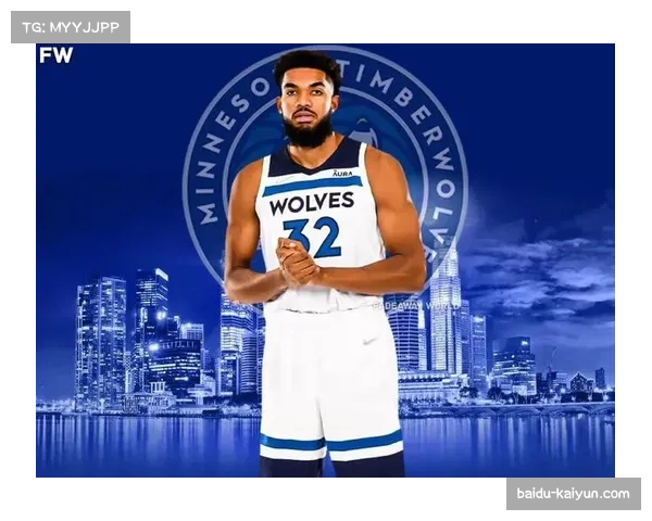 森林狼进攻效率跻身联盟前五 爱德华兹唐斯双核驱动效果显著